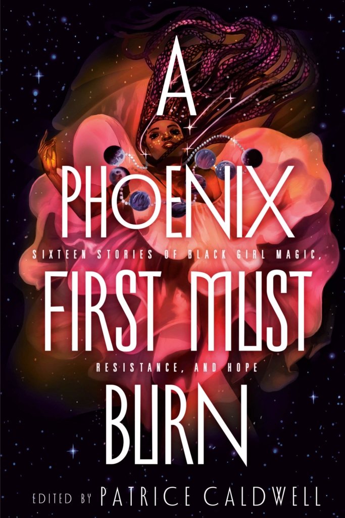 A Phoenix First Must Burn edited by Patrice Caldwell book cover