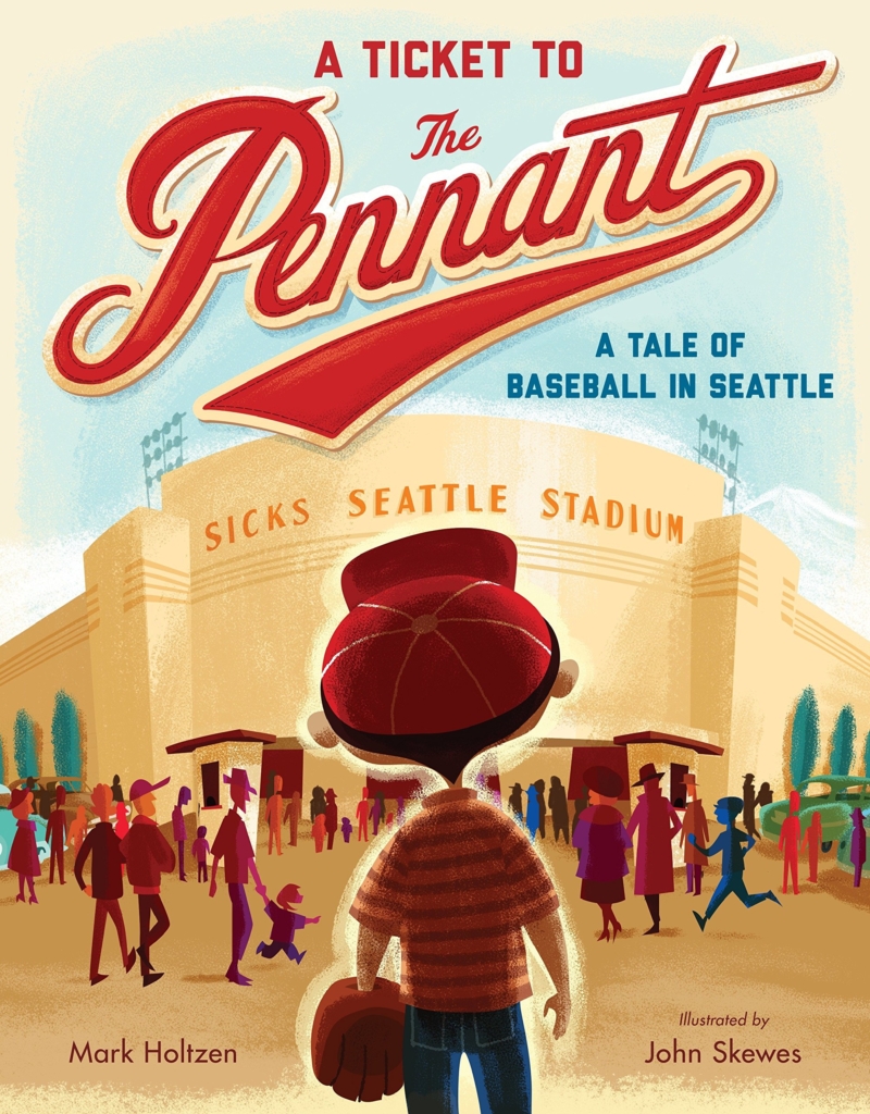A Ticket to the Pennant: A Tale of Baseball in Seattle by Mark Holtzen book cover
