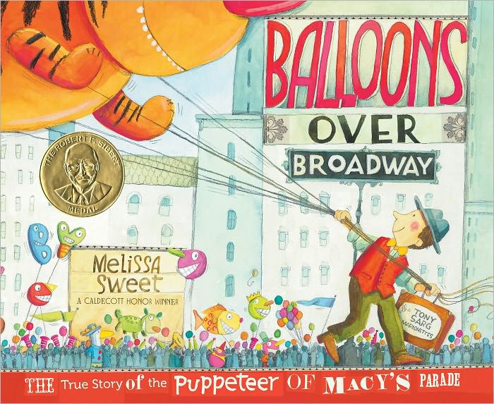 Balloons Over Broadway The True Story of the Puppeteer of Macy's Parade by Melissa Sweet book cover