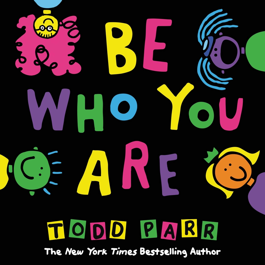 Be Who You Are by Todd Parr book cover