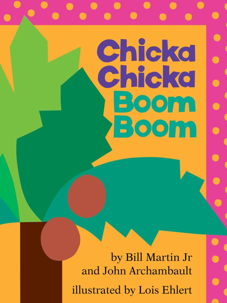 Chicka Chicka Boom Boom by Bill Martin Jr. and John Archambault