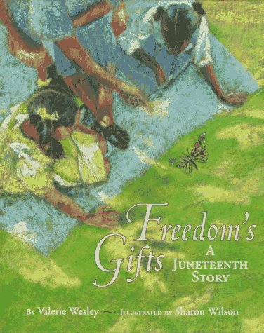 Freedom’s Gifts A Juneteenth Story by Valerie Wesley