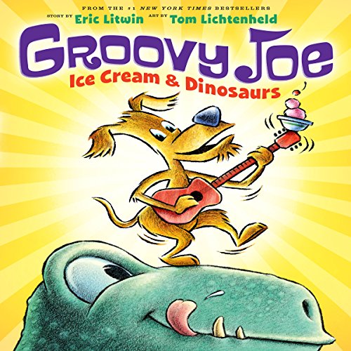 Groovy Joe Ice Cream & Dinosaurs by Eric Litwin book cover