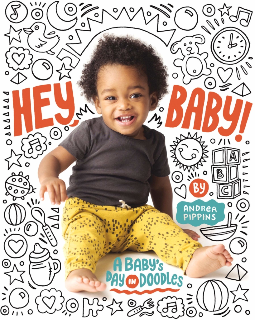 Hey Baby!: A Baby’s Day in Doodles by Andrea Pippins book cover