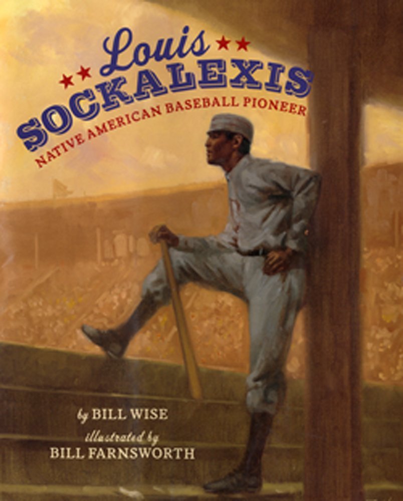 Louis Sockalexis: Native American Baseball Pioneer by Bill Wise
