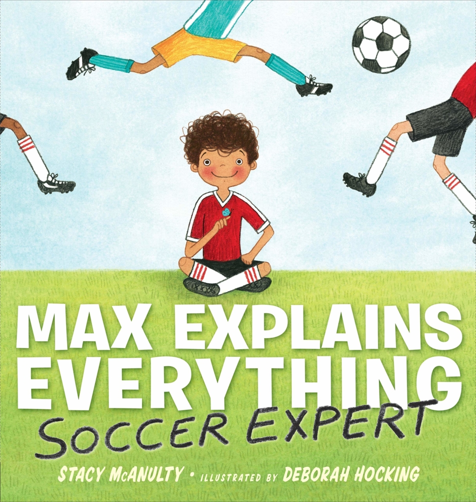 Max Explains Everything Soccer Expert by Stacy McAnulty book cover