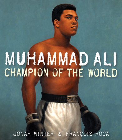 Muhammad Ali: Champion of the World by Jonah Winter book cover