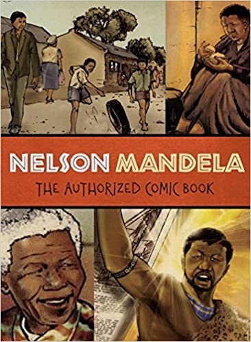 Nelson Mandela: The Authorized Comic Book by The Nelson Mandela Foundation and Umlando Wezithombe book cover