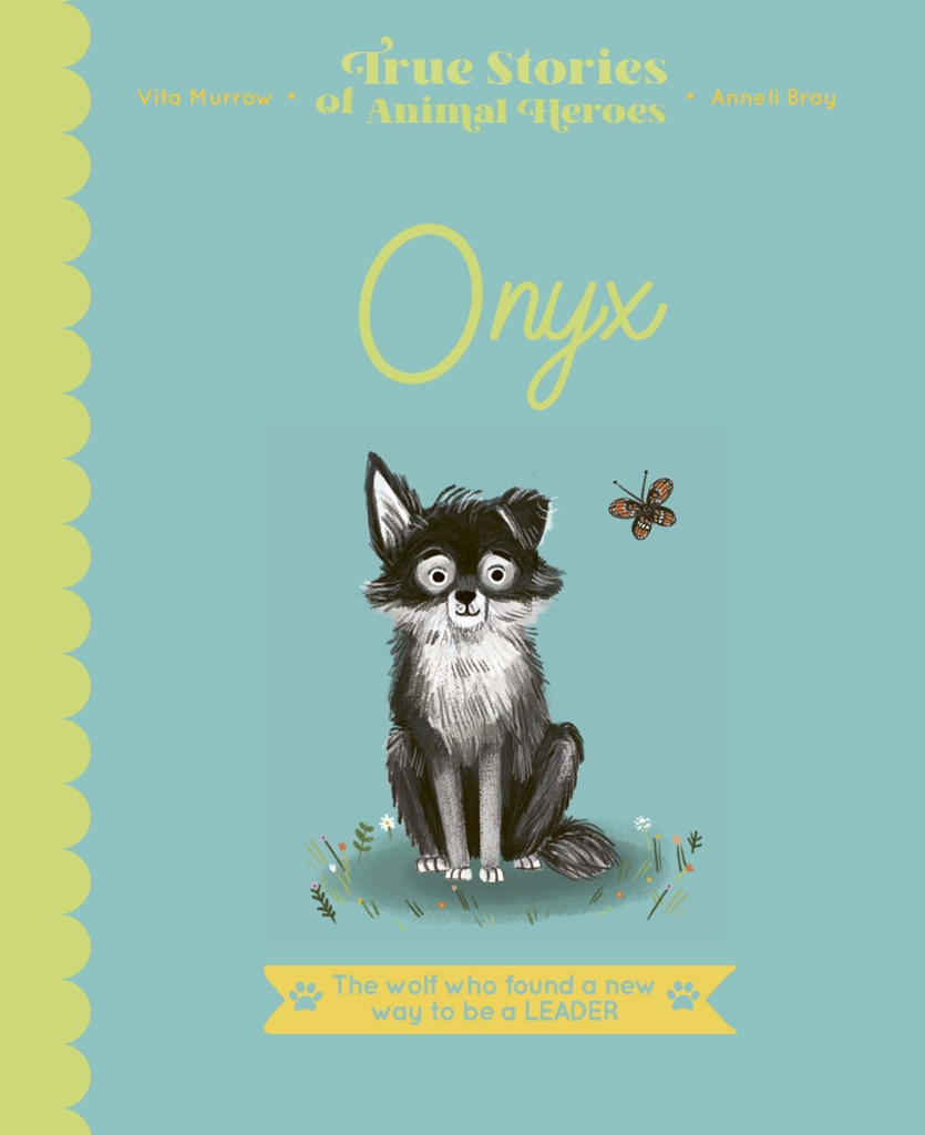 Onyx: The Wolf Who Found a New Way to be a Leader by Vita Murrow book cover