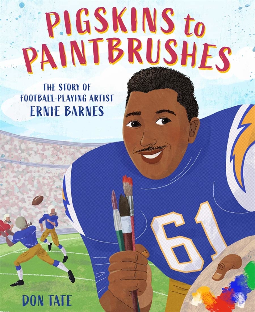 Pigskins to Paintbrushes The Story of Football-Playing Artist Ernie Barnes by Don Tate book cover