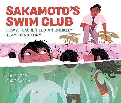 Sakamoto's Swim Club How a Teacher Led an Unlikely Team to Victory by Julie Abery book cover