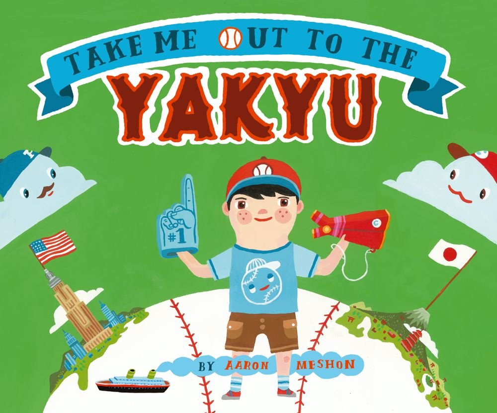 Take Me Out to the Yakyu by Aaron Meshon book cover