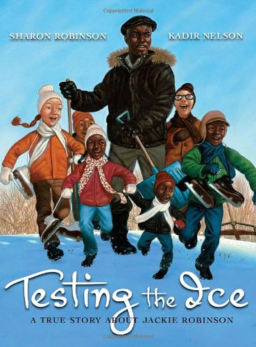 Testing the Ice: A True Story About Jackie Robinson by Sharon Robinson book cover