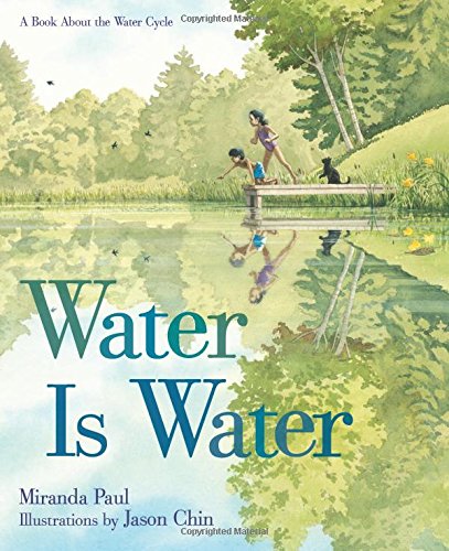 Water Is Water A Book About the Water Cycle by Miranda Paul book cover
